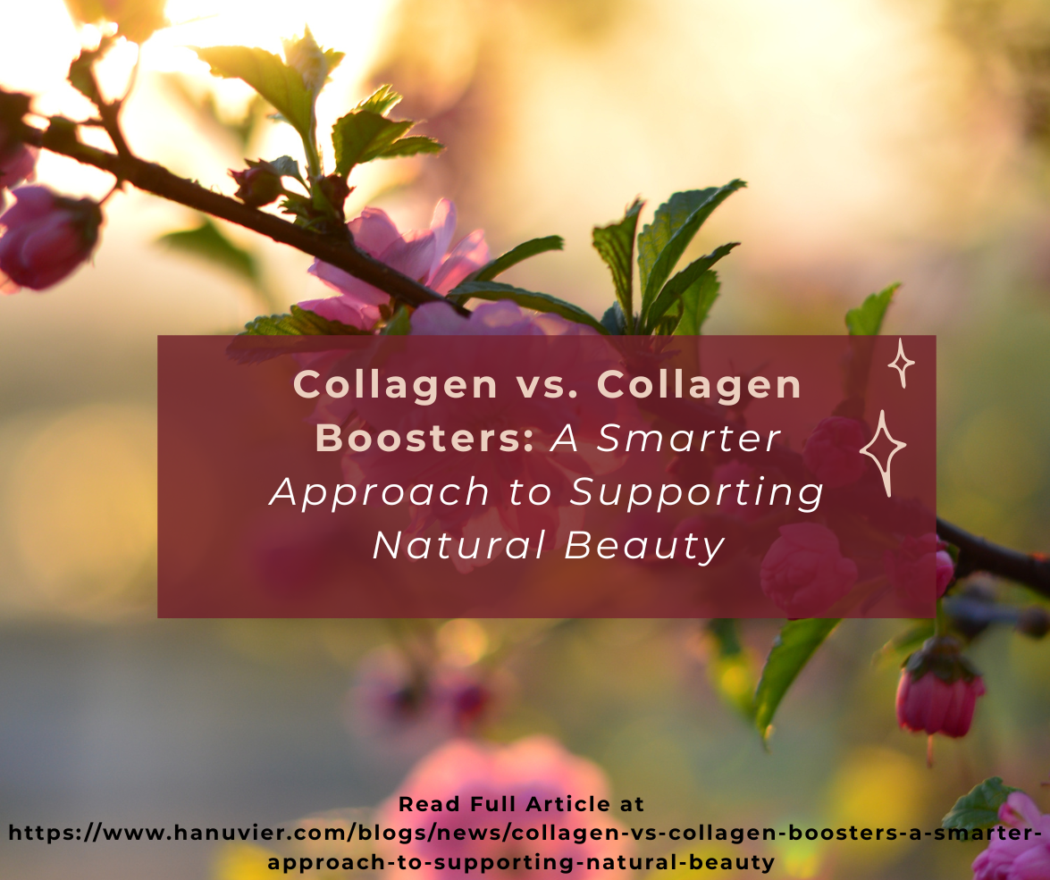Collagen vs. Collagen Boosters: A Smarter Approach to Supporting Natural Beauty